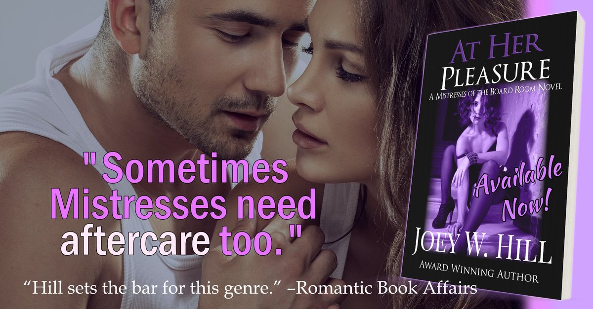 “If I have to let you cut me to ribbons to love you, then that gives me all the more reason to do it.”    books2read.com/AtHerPleasureJ… @JoeyWHill #romance #mustread #steamy #erotica #BDSM #sizzlingreads