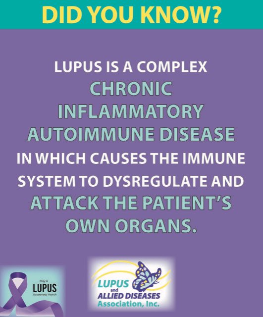 #Lupus is a complex chronic inflammatory autoimmune disease in which a triggering agent causes the immune system to dysregulate and can affect virtually any organ system of the body; including the skin, joints, kidney, brain, heart, lungs, blood and blood vessel. #LupusAwareness