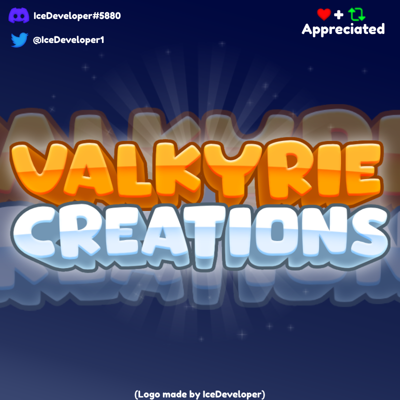Commission for Valkyrie Creations!

📨DM us on:
Twitter - @IceDeveloper1
Discord - IceDeveloper#5880

JOIN OUR SERVER: discord.gg/3P5VVYGRHh

♥ +🔁Appreciated!

Tags: #RobloxStudio #RobloxDev #RobloxArt #RobloxLogo #RobloxLogos #RobloxGFX #RobloxCommission