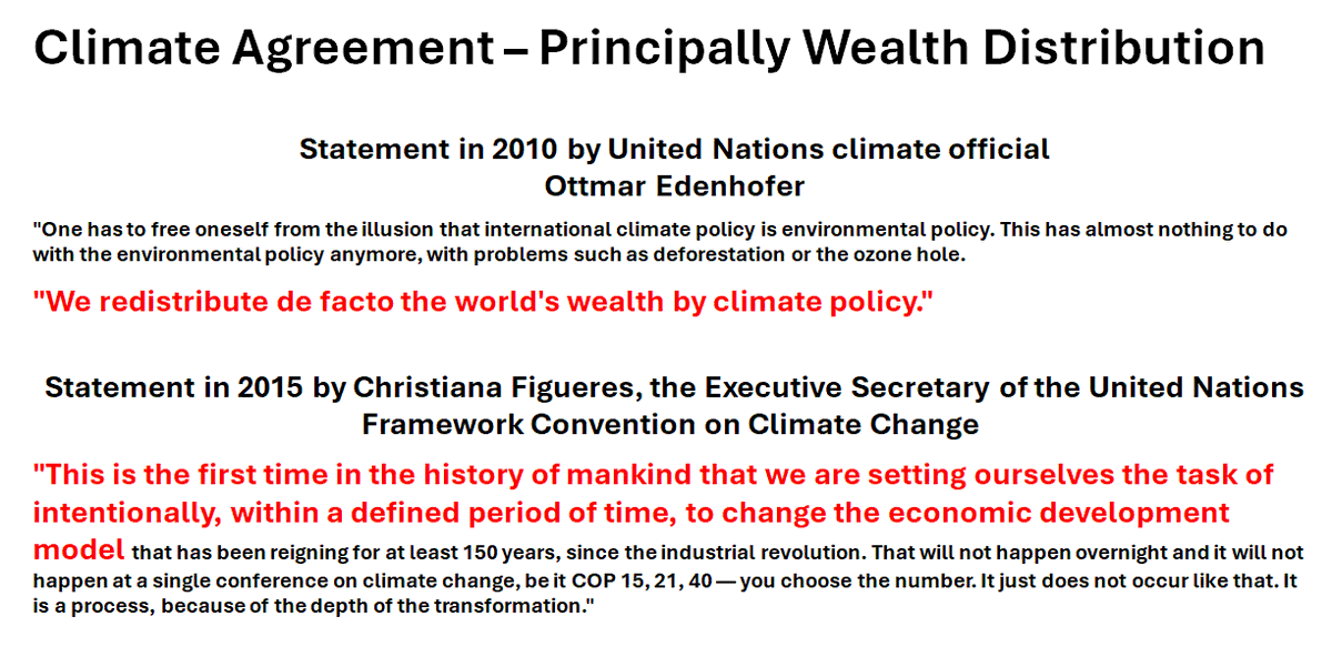 The comments by Ottmar Edenhofer and Christiana Figueres, two UN officials who helped draft the climate accord tell us in plain words that it's not about climate. It's about wealth redistribution, one of the objectives of UN Agenda 2030.