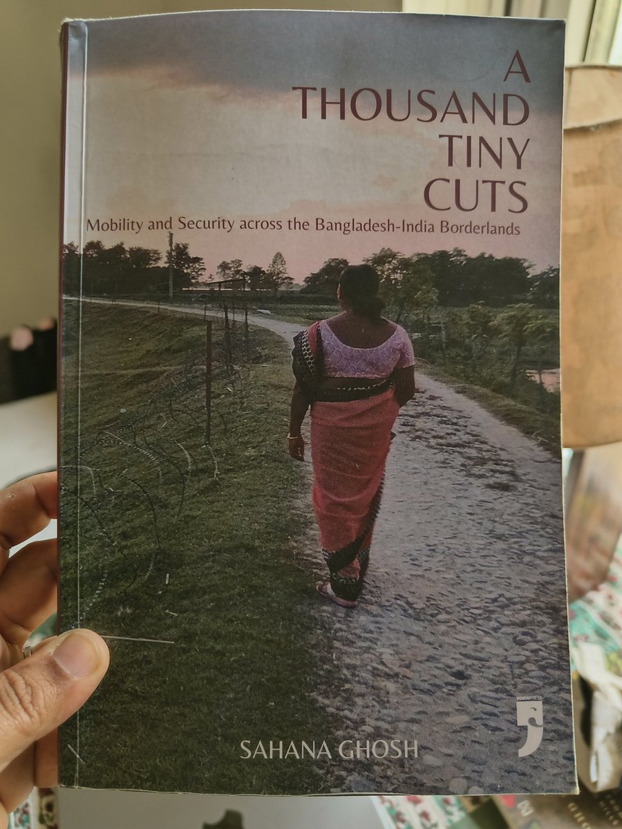 Thank you for 'A Thousand Tiny Cuts' @sahanagee (published in S. Asia by Yoda Press @arpitayodapress. It is fabulous scholarly work that forces us to re-examine our assumptions about borders, surveillance, mobility, gender and the nature of state power (contd...)