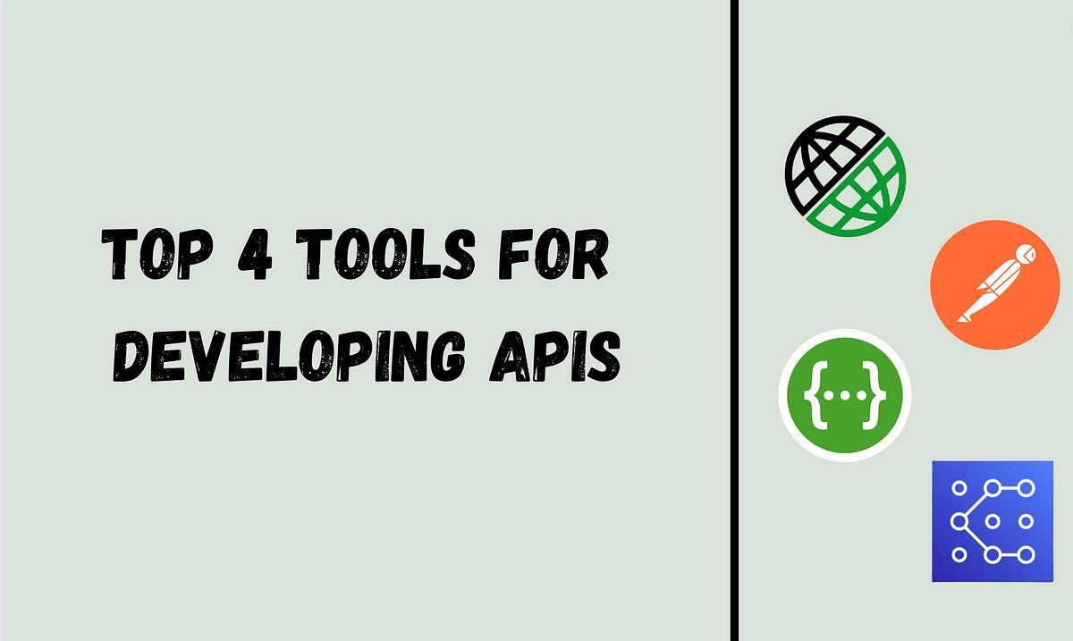 Top 4 Tools for Developing #APIs buff.ly/3UlueP1 #ApiDevelopment