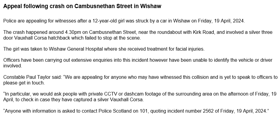 A 12-year-old girl's got injuries to her face after being hit by a car which failed to stop in Wishaw on the 19th of April.