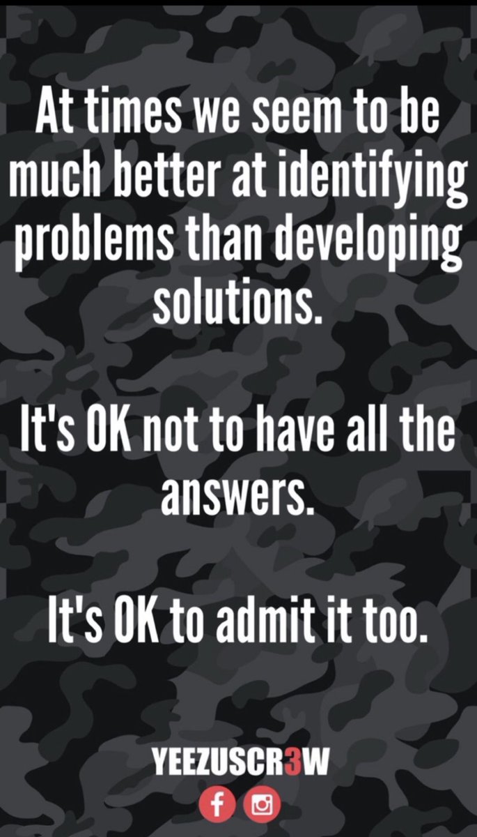 At times we seem to be much better at identifying problems than developing solutions. It's OK not to have all the answers. It's OK to admit it too. Reach out.