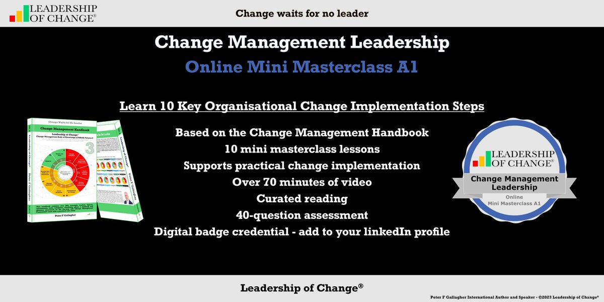 #LeadershipofChange Change Management Leadership - Online Mini Masterclass A1 COURSE CURRICULUM Digital Badge Credential Based on the Change Management Handbook 10 mini masterclass lessons Over 70 minutes of video #ChangeManagement bit.ly/3ELCLED