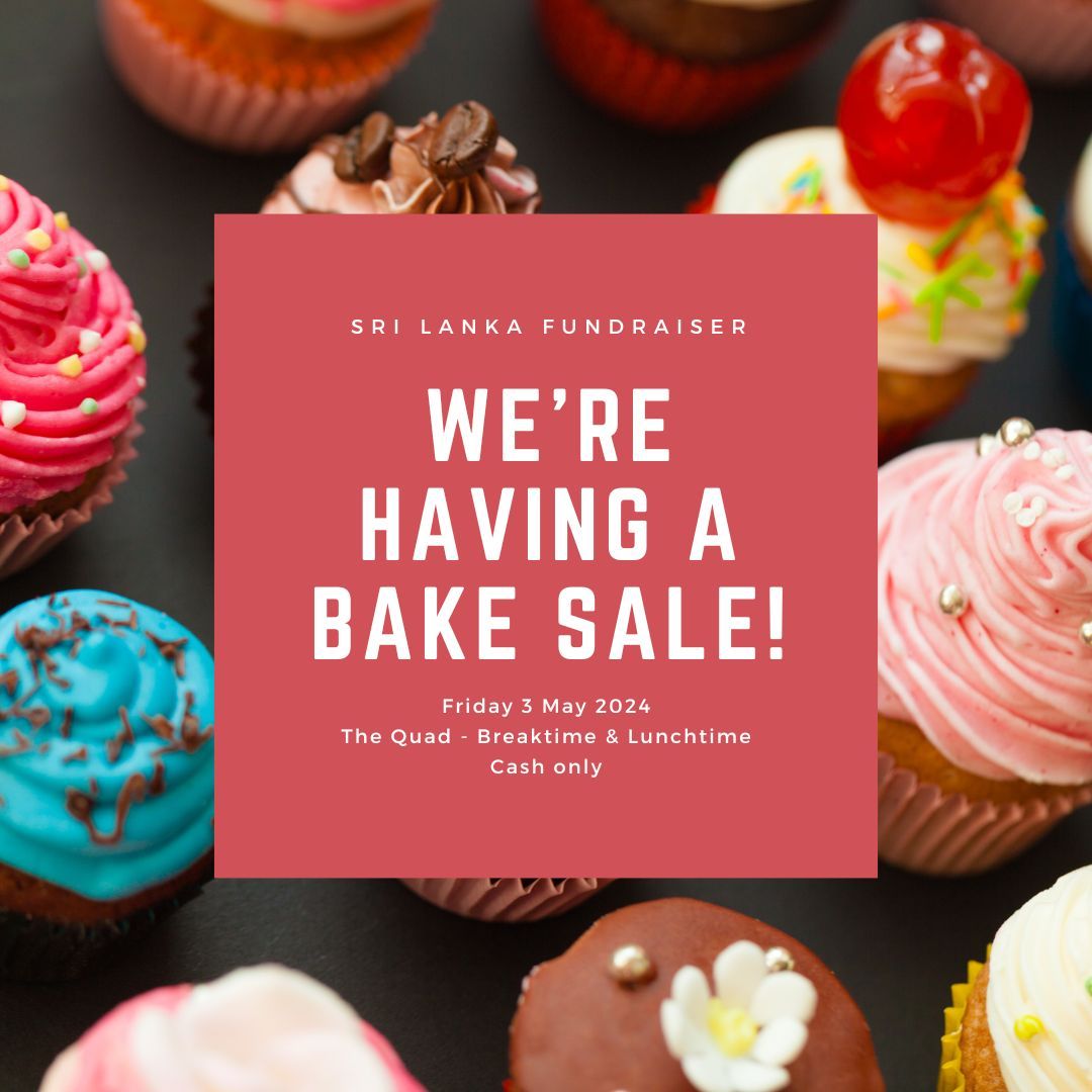 To raise money for the Sri Lanka experience next year, students will be holding a bake sale on Friday 3 May. Treats will be available at break and lunchtime in the Quad. Please note, cash only.
