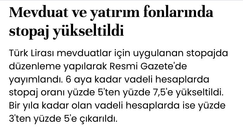 TL mevduat ve kar payı hesaplarında uygulanan stopaj oranı, 6 aya kadar vadede %5’den %7,5’e ve 1 yıla kadar vadede %3’den %5’e yükseltildi. Faiz getirili yatırım fonlarında %0 olan stopaj oranı ise %7,5’e çıkarıldı. Döviz cinsi yatırım fonlarında stopaj oranı %10’da bırakıldı.