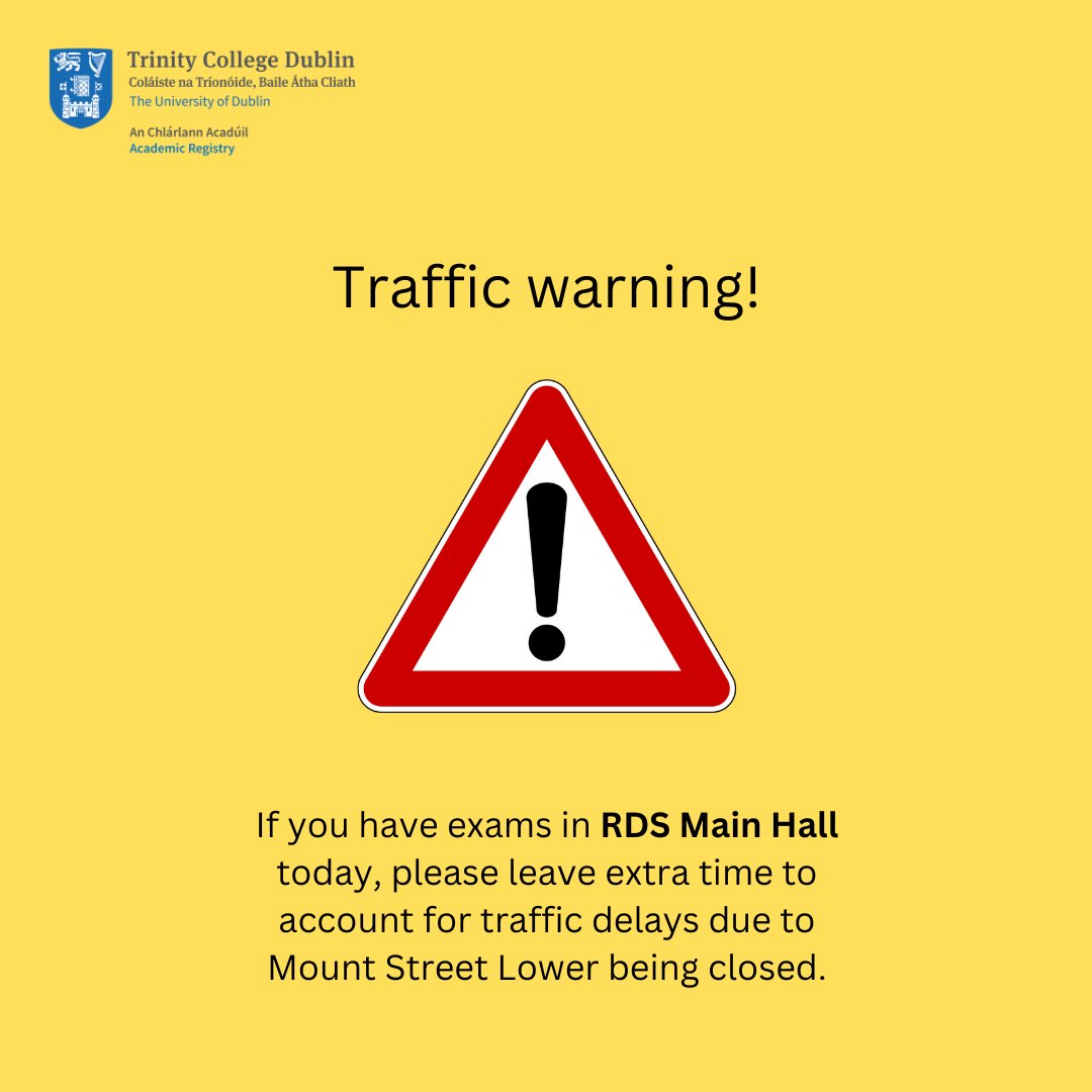 Attention students! If you have exams in RDS Main Hall today, make sure to leave plenty of time in your journey due to road closures on Mount Street Lower 🔒 @tcddublin