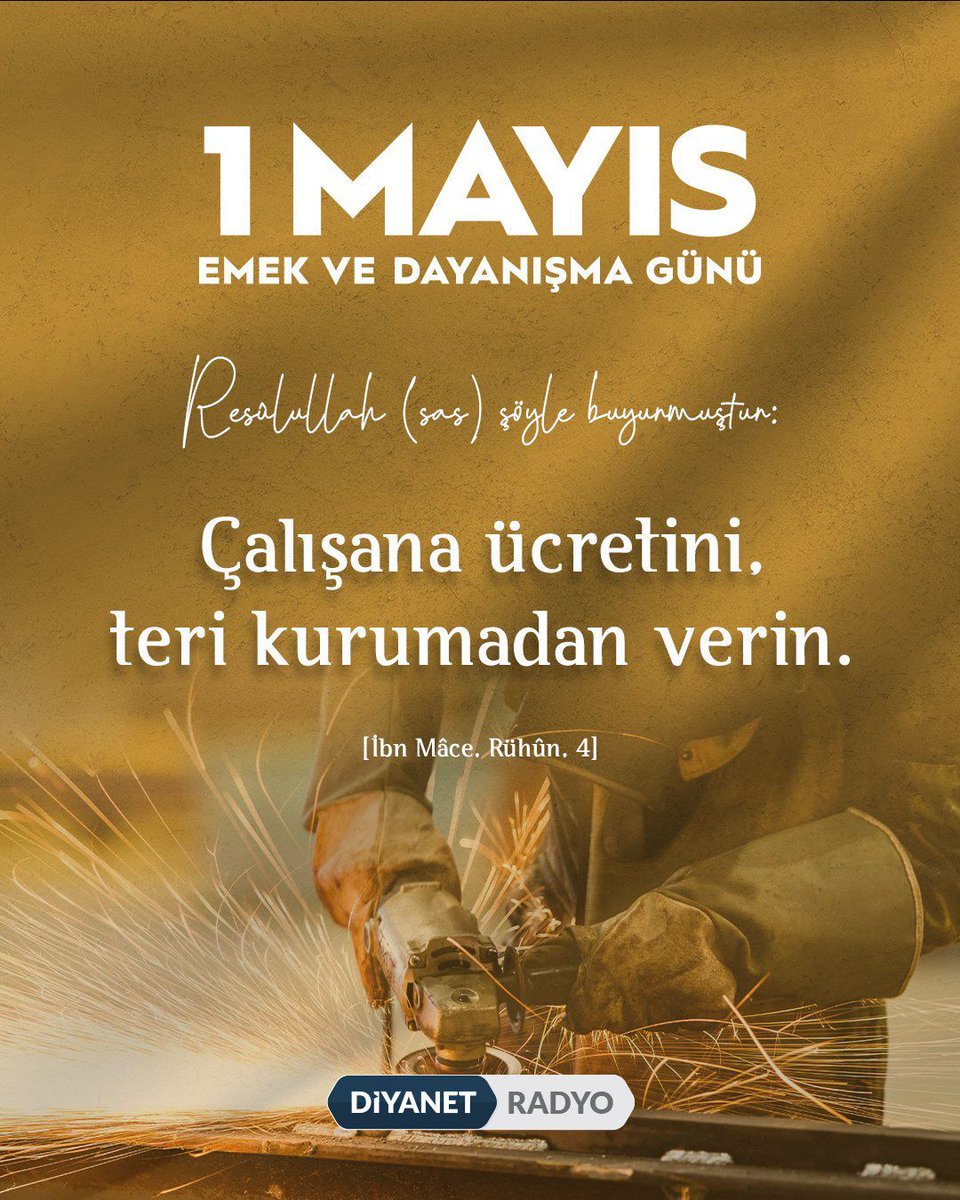 1 Mayıs Emek ve Dayanışma Günü Kutlu Olsun! 🇹🇷 Resûlullah (sas) şöyle buyurmuştur: ❝Çalışana ücretini, teri kurumadan verin.❞ Hadis-i Şerif | İbn Mâce, Rühûn, 4 #Hadis #HadisiŞerif