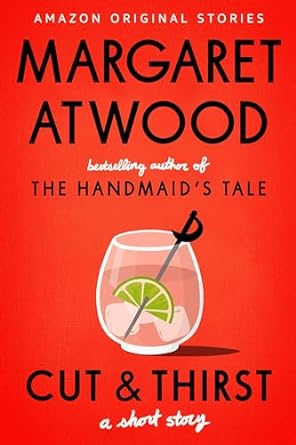 Here's my review of Cut and Thirst by @MargaretAtwood, thebookloversboudoir.wordpress.com/2024/05/01/cut…, copy from @AmazonKindle via #AmazonFirstReads, #amreading, #fiction, #bookloversboudoir