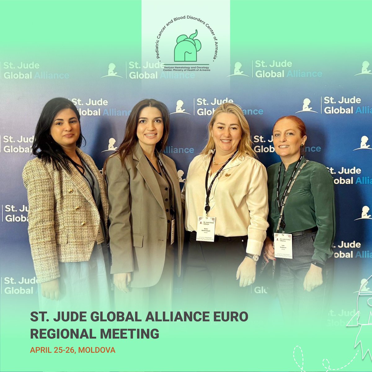 St. Jude Global Alliance EURO Regional Meeting: April 25-26 - Lilit Sargsyan, Head of the Pediatric Oncology Department, - Mane Gizhlaryan and Anna Avagyan, Pediatric Hematologist-Oncologists, Ester Demirtshyan, City of Smile Charitable Foundation, visited Moldova. 🇲🇩