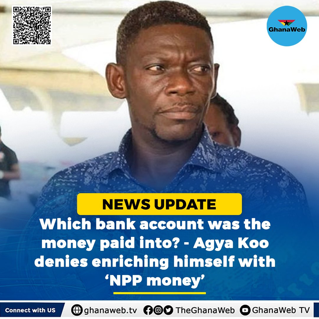 Which bank account was the money paid into? - Agya Koo denies enriching himself with ‘NPP money’. Click to read >>>> ghanaweb.com/GhanaHomePage/…