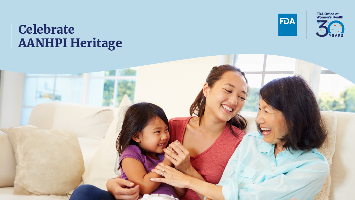 This #AANHPIHeritageMonth we honor the diverse history and contributions of the #AANHPI community. FDA Office of Women’s Health has resources in multiple languages to help you keep yourself and your loved ones healthy. fda.gov/consumers/free… #WomensHealth