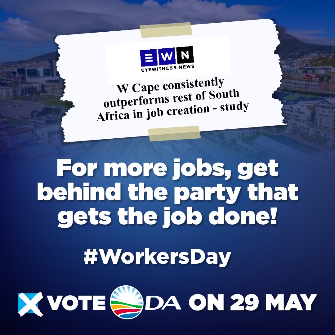 🇿🇦 This Workers' Day, let's unite and strengthen our fight to #RescueSA to end the unemployment crisis. The DA-run Western Cape consistently outperforms all other provinces in job creation. For more jobs, get behind the party that gets the job done! #VoteDA on 29 May.