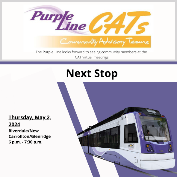 TOMORROW: The Purple Line hosts the Riverdale/New Carrollton/Glenridge Community Advisory Team (CAT) meeting online at 6 p.m. Follow the link for login instructions. visit ow.ly/xX6I50RkFzV #MDOTlistens #connectingcommunities