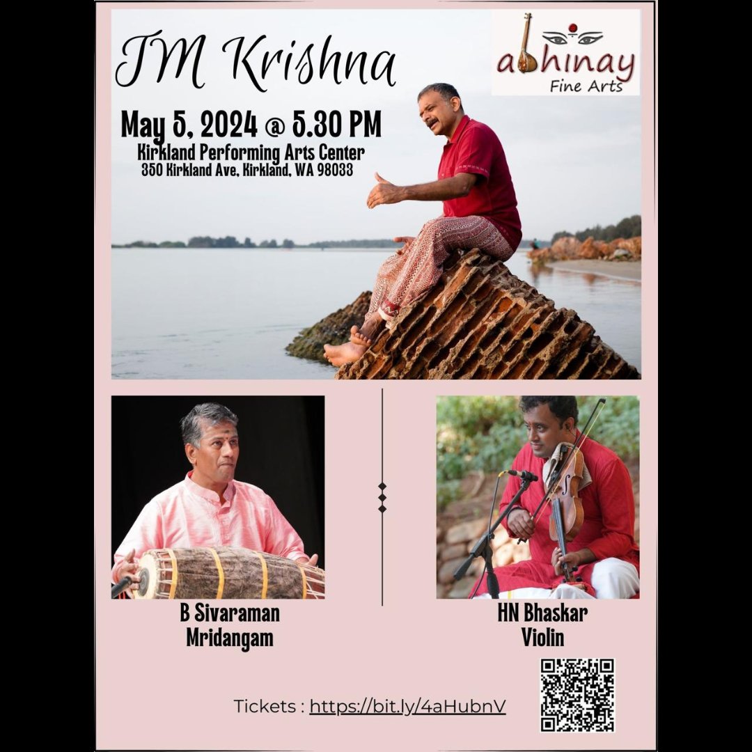 Abhinay Fine Arts presents a concert by TM Krishna along with HN Bhaskar and B Sivaraman on Sunday, 5th May at 5.30 pm at Kirkland Performing Arts Center, Seattle. Tickets : abhinayfinearts.org