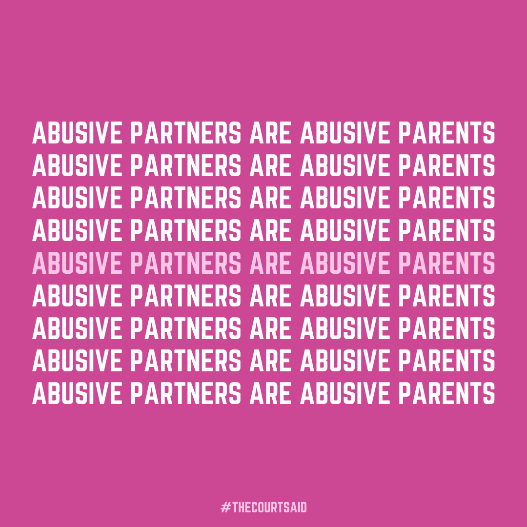 A simple truth that the family court must recognise: abusive partners are abusive parents!