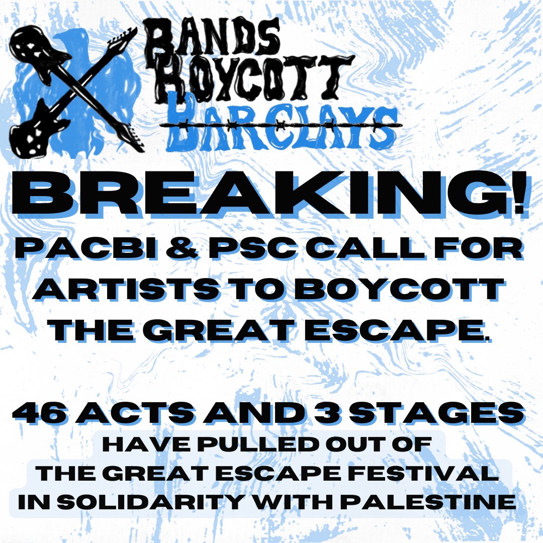 🚨MAY DAY! SHARE THE NEWS: Palestinians call for an official boycott of The Great Escape as 46 acts and three stages drop out!!