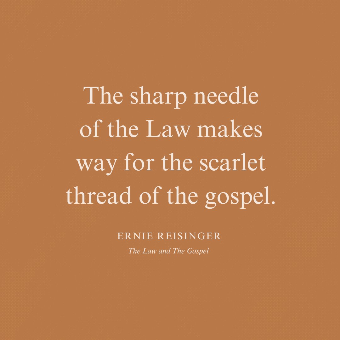 The sharp needle of the Law makes way for the scarlet thread of the gospel. – Ernie Reisinger The Law and the Gospel: press.founders.org/shop/the-law-a…