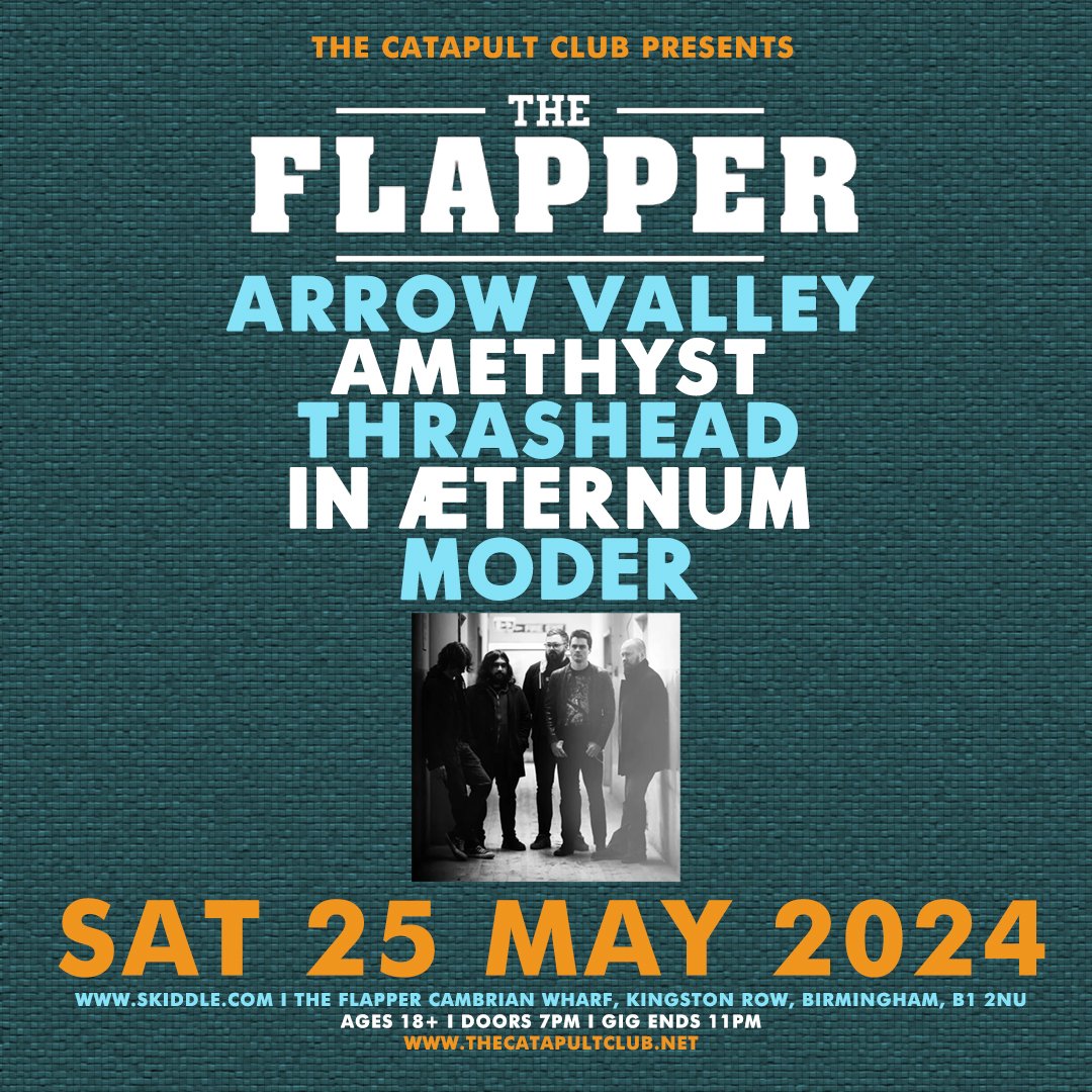 LINE-UP UPDATE for @TheCatapultClub at @TheFlapperBrum on Sat 25 May 2024 with Arrow Valley / Amethyst / Thrashead / In Æternum / Moder open to ages 18+ from 7pm - 11pm. Advance tickets from skiddle.com/e/38302072 -