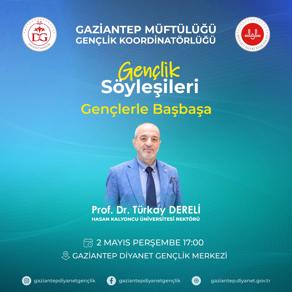 PROGRAMA DAVET

🎙Prof.Dr. Türkay DERELİ 
Hasan Kalyoncu Üniversitesi Rektörü

👉 2 MAYIS PERŞEMBE
🕐 17:00

📍 Gaziantep Diyanet Gençlik Merkezi

#diyanetgençlik 
#gençler 
#hasankalyoncuüniversitesi 
#diyanethaber 
#diyanetdijital 
#diyanettv 
#gaziantep