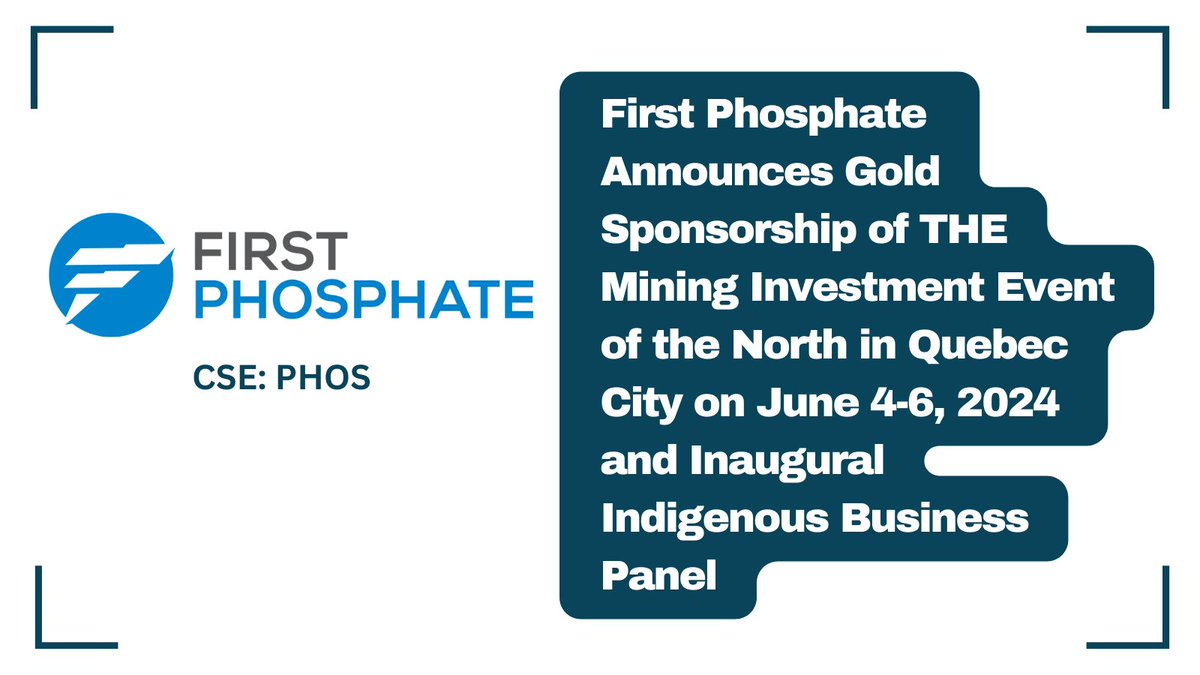 #FirstPhosphate Announces Gold Sponsorship of THE Mining Investment Event of the North in Quebec City on June 4-6, 2024 and Inaugural Indigenous Business Panel bit.ly/3Uq6UQe #Phosphate #LFPBattery #BatteryMaterials @FirstPhosphate $PHOS.C