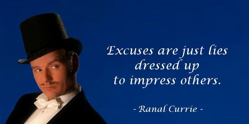 Excuses are just lies dressed up to impress others. #quote #quotesmith55 #Excuses #Lies #WednesdayWisdom