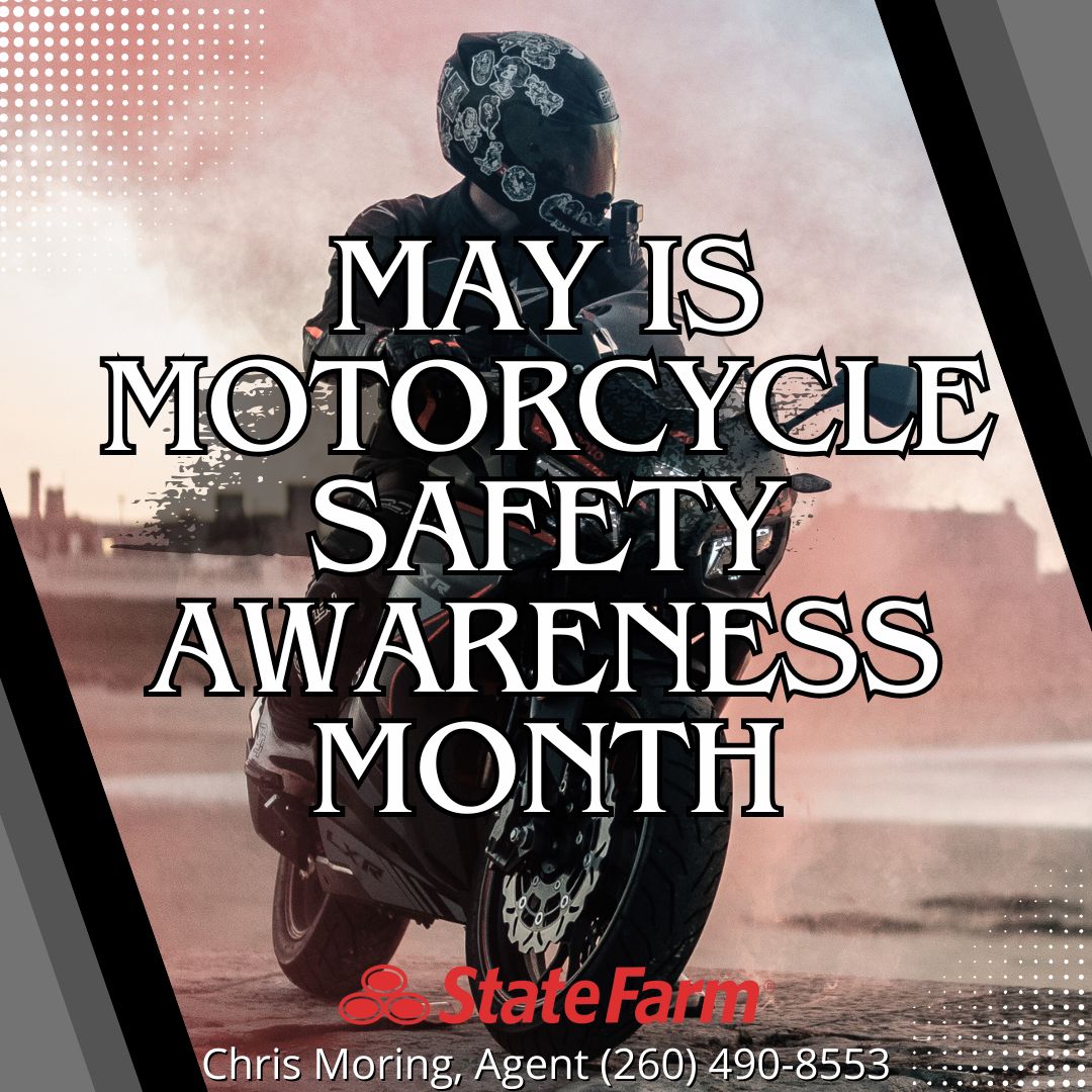 May is Motorcycle Safety Awareness Month! Call us for a quote. (260)490-8553

#AUTOINSURANCE #HOMEINSURANCE #LIFEINSURANCE #DISABILITYINSURANCE 
#HEALTHINSURANCE #CHRISMORINGSTATEFARM #STATEFARM #INSURANCE