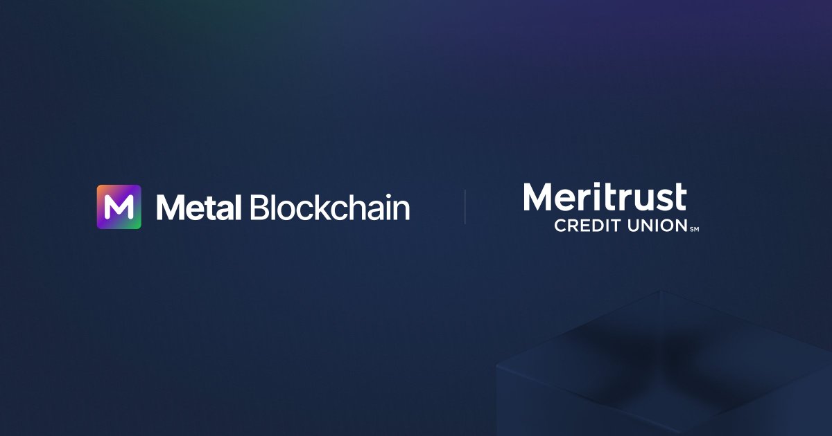 Meritrust Credit Union Joins Metal Blockchain Banking Innovation Program '...we are looking forward to working with Metal to help create cutting edge financial solutions. .” Cliff Shoff, SVP/CIO @meritrustcu