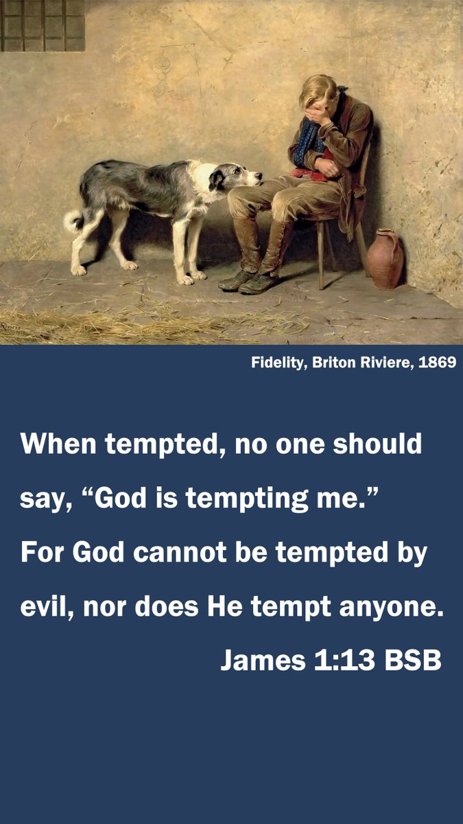 Bible study 20240501

When tempted, no one should say, “God is tempting me.” For God cannot be tempted by evil, nor does He tempt anyone. James 1:13 BSB
#James  #Bible

Fidelity, Briton Riviere, 1869
#BritishArtist