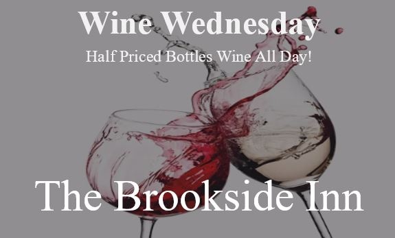 Wine Wednesday at The Brookside Inn.  Half Price, All Bottles, All Day!
#brooksideinnrestaurant #winewednesday #brooksideinn1954.com