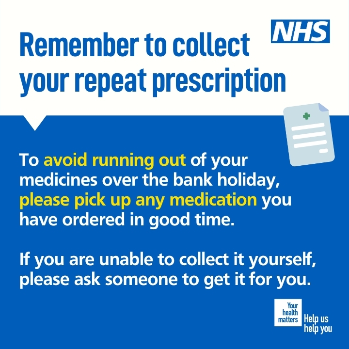 Don't forget to pick up your regular medication ahead of the bank holiday weekend. Some local pharmacies may not be open their regular hours over the weekend - search 'NHS find a pharmacy' ahead of visiting.