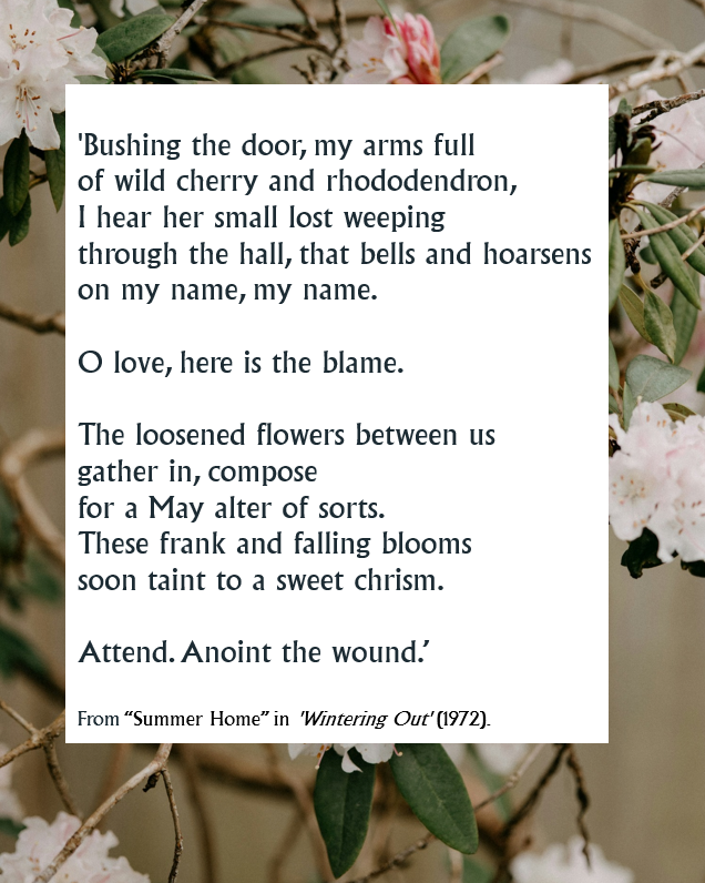 Today is #MayDay, which heralds the beginning of Summer and the month when the countryside bursts into bloom. In his poem 'Summer Home', Seamus Heaney employs the floral bounty of the May countryside as a peace offering following a domestic falling out.