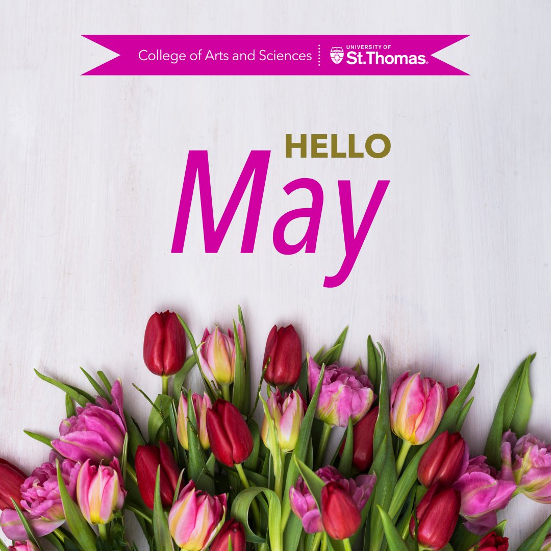 Hello May! 🌼 It's a new month full of possibilities and opportunities here at the College of Arts and Sciences at the University of St. Thomas. #UofStThomasMN #CAS