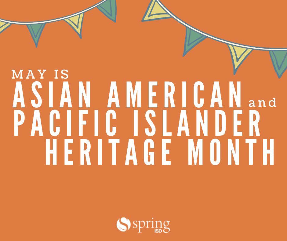 It is Asian American and Pacific Islander Heritage Month -- a chance to pay tribute to the generations of Asian and Pacific Islanders who have enriched America's history and are instrumental in its future success, right here in Spring ISD and across the United States. #AAPIHM