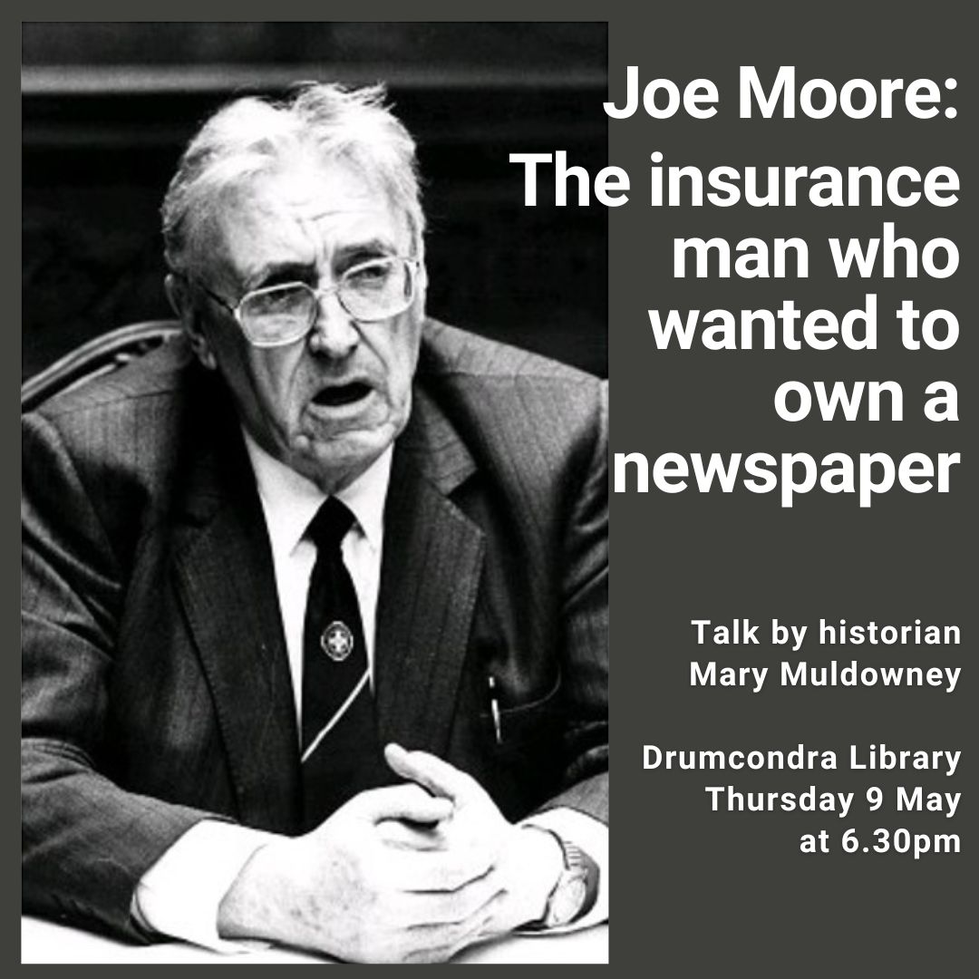 Historian Mary Muldowney to discuss the story of Joe Moore who bought Sunday Journal in 1981. With no experience of journalism, Joe believed his 'charisma' would improve the title's fortunes. Drumcondra Library, Thurs 9 May, 6.30pm E: drumcondralibrary@dublincity.ie @dubcilib