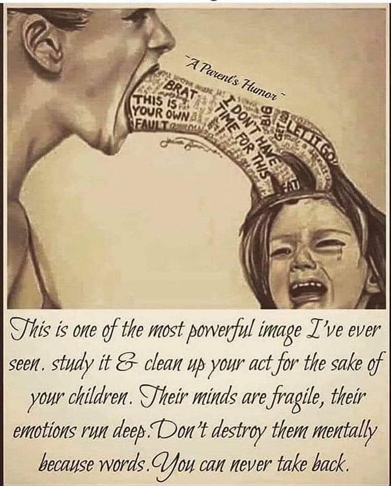 'This is one of the most powerful images I've ever seen, study it and clean up your act for the sake of your children. Their minds are fragile, their emotions run deep. Don't desyroy them mentally because words, you can never take them back.'