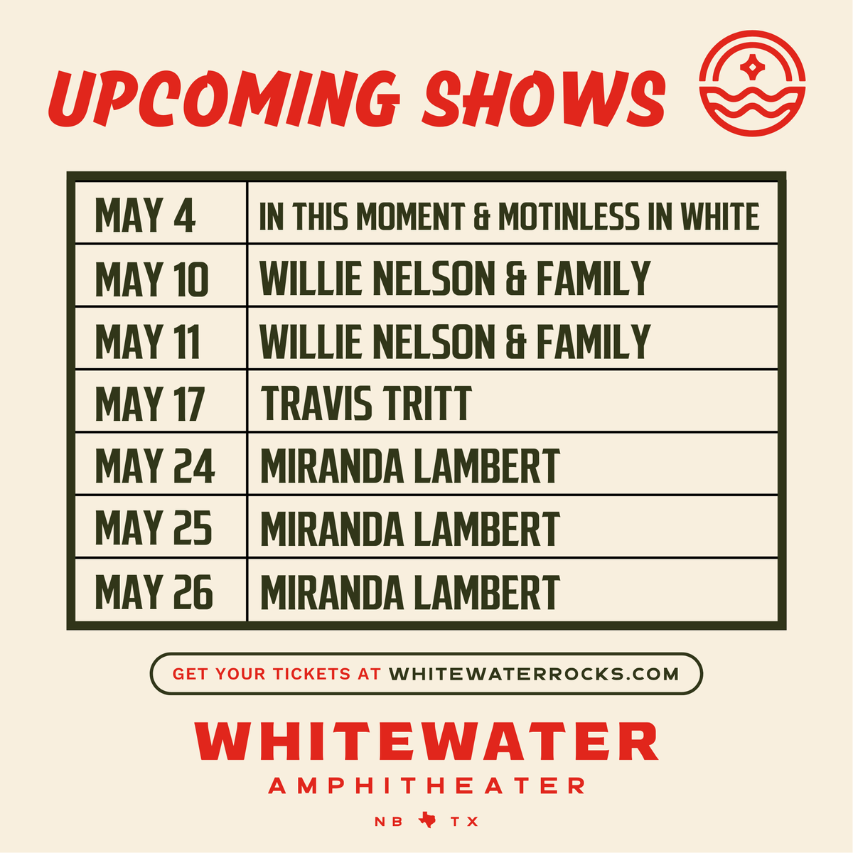 It's officially MAY!!! 🔥 We hope to see y'all at a few shows this month. Purchase tickets at whitewaterrocks.com 🎟 5/4- @OfficialITM & @MIWband 5/10 & 511 - @WillieNelson 5/17 - @Travistritt 5/24, 5/25, & 5/26 - @mirandalambert
