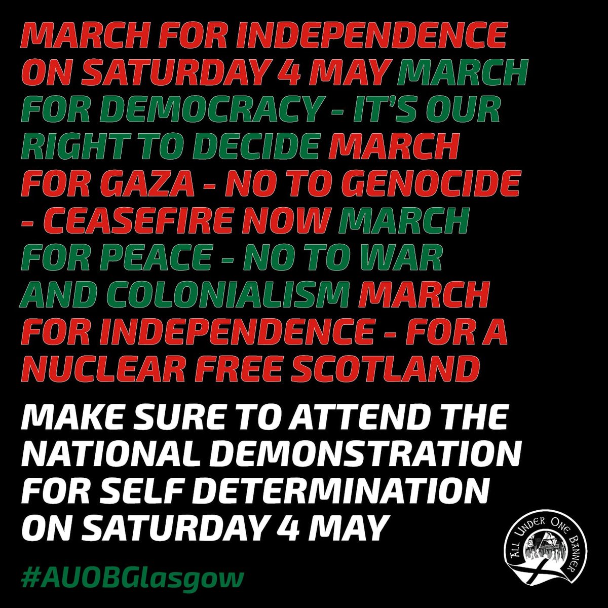 MARCH FOR INDEPENDENCE 🏴󠁧󠁢󠁳󠁣󠁴󠁿
GLASGOW - SATURDAY 4 MAY
#AUOBGlasgow