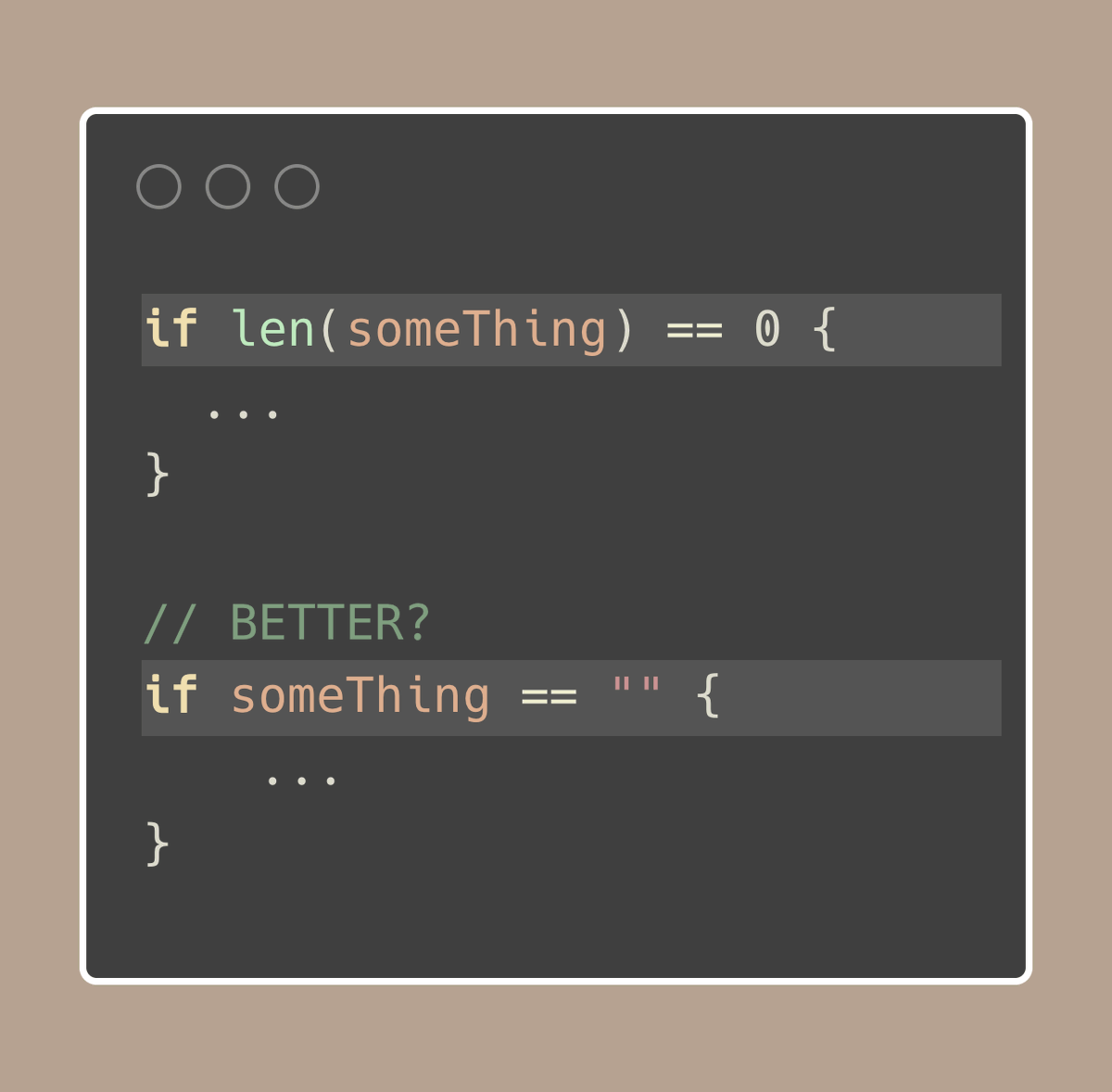 💡 Golang Tip #81: To check if a string is empty, prefer s != '' over len(s) == 0.

Both solutions are perfectly fine and both techniques are commonly seen in Go's standard libraries.

> But what's the difference? Why should we prefer s != ''?
Using len(..) works for different