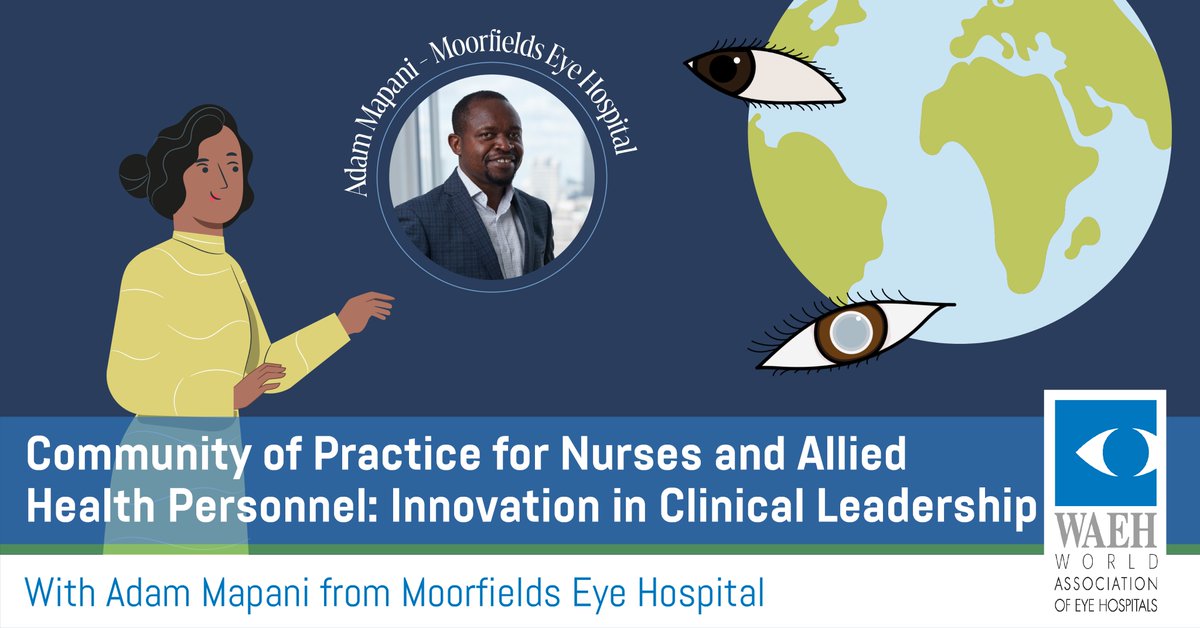 Reminder!!! Want to know more about education for nurses and allied health personnel? Please join the WAEH Community of Practice: Innovation in Clinical Leadership with Adam Mapani from @moorfields on 16 May 2024! Register here: bit.ly/3WfwLcy #CommunityOfPractice