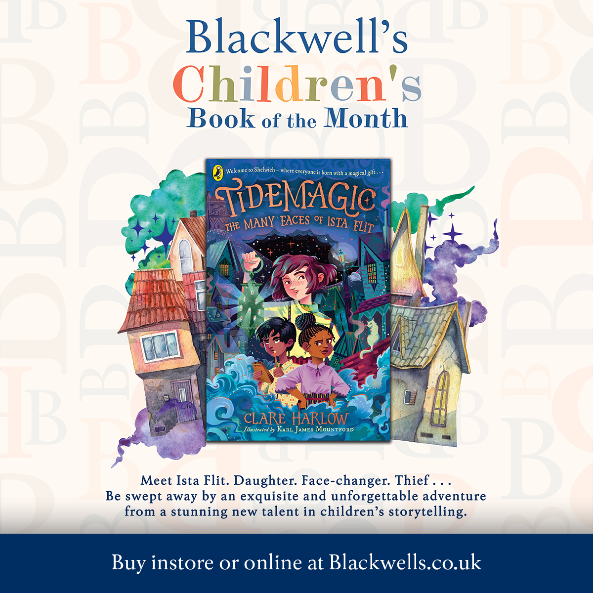 BLACKWELL'S CHILDREN'S BOOK OF THE MONTH Meet Ista Flit. Daughter. Face-changer. Thief... Be swept away by an unforgettable adventure by @clareharlow, a stunning new talent in children's storytelling. 📘 TIDEMAGIC: THE MANY FACES OF ISTA FLIT Blackwells.co.uk/bookshop/produ…