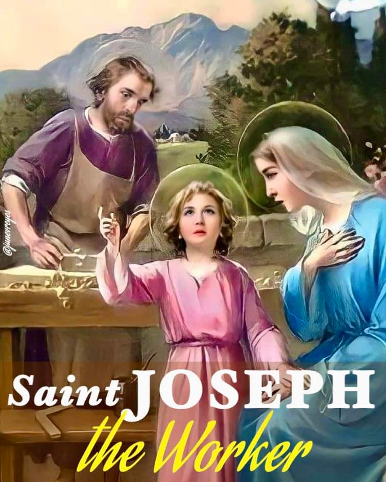 Feast Day - May 1, Wednesday “SAINT JOSEPH WAS A JUST MAN, A TIRELESS WORKER, THE UPRIGHT GUARDIAN OF THOSE ENTRUSTED TO HIS CARE. MAY HE ALWAYS GUARD, PROTECT AND ENLIGHTEN FAMILIES.” —Pope St. John Paul II O BLESSED SAINT JOSEPH, Patron of all working people, thank you for…