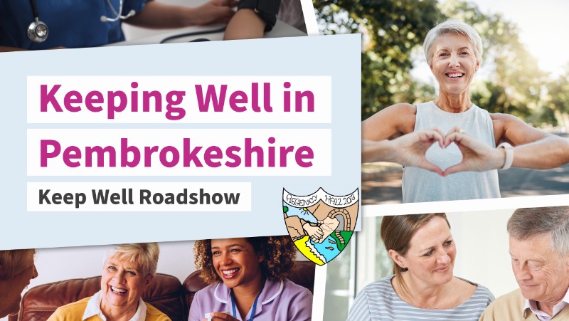 KEEP WELL ROADSHOW
16 May – 10.00am-3.00pm – Regency Hall, Saundersfoot
Are you looking for support or are you supporting someone?
Health Board clinics, voluntary sector organisations and council services will be there to discuss how they can support you.