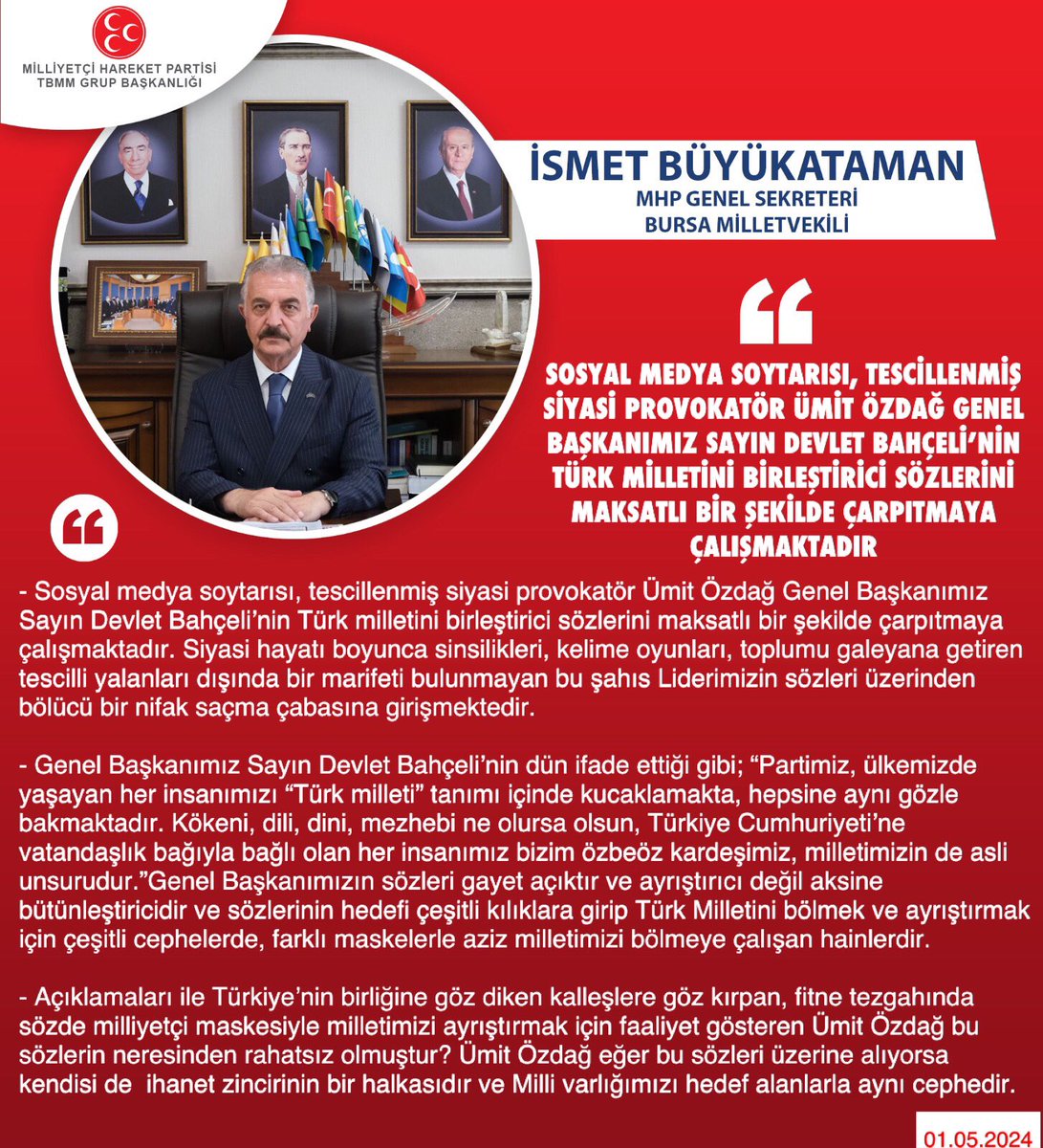 MHP Genel Sekreteri ve Bursa Milletvekilimiz İsmet Büyükataman @buyukataman: Sosyal medya soytarısı, tescillenmiş siyasi provokatör Ümit Özdağ Genel Başkanımız Sayın Devlet Bahçeli’nin Türk milletini birleştirici sözlerini maksatlı bir şekilde çarpıtmaya çalışmaktadır