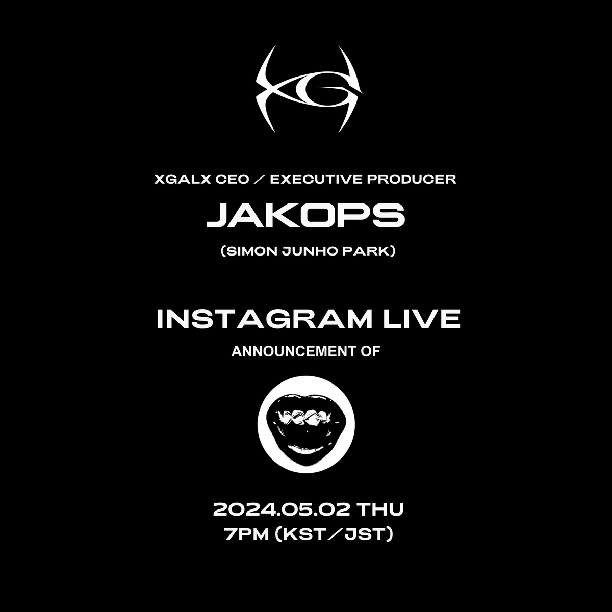 JAKOPS(SIMON JUNHO PARK) @SimonJakops INSTAGRAM LIVE ANNOUNCEMENT OF “👄” 2024.05.02 THU 7PM (KST/JST) instagram.com/simonjakops?up… #JAKOPS #XG #WOKEUP #XG_WOKEUP #XGALX