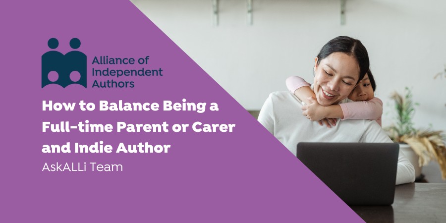 How to Balance Being a full-time Parent or Carer & Indie Author | @IndieAuthorALLI ow.ly/VFVl50PcnaW “The responsibilities & demands of authorship can leave most parents with little perceived room for personal growth & professional development.” #WritingCommunity #Authors