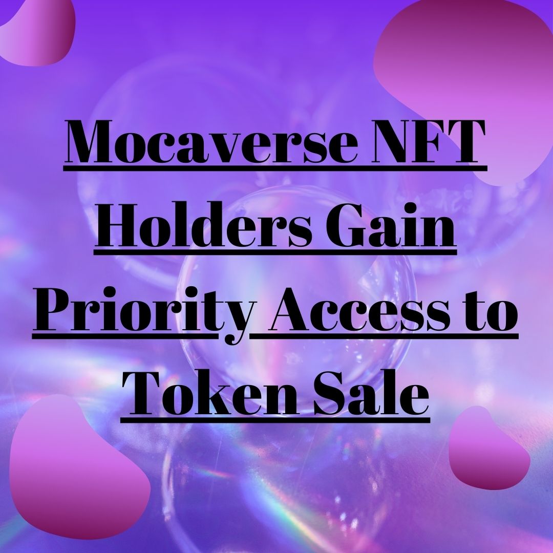 🚀🎨 Exciting news for all Mocaverse NFT holders! 🎉#MocaverseNFT #TokenSale #PriorityAccess #NFTCommunity #CryptoArt #Blockchain #ExclusiveOpportunity #GetReady #LimitedEdition #DigitalCollectibles