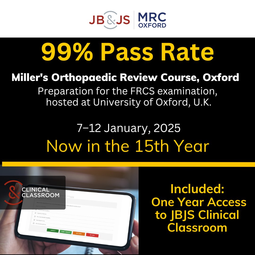 Preparing for the FRCS exam? When you sign up for Miller’s Orthopaedic Review Course at University of Oxford, now in the 15th year and a 99% pass-rate, you also get free one-year access to JBJS Clinical Classroom, a learning tool from JBJS. Sign up today. bit.ly/46VIyTk