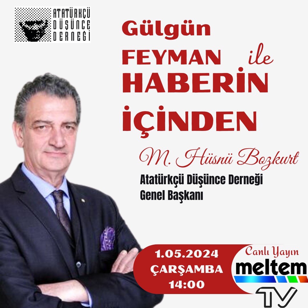 Genel Başkanımız Mustafa Hüsnü Bozkurt 1 Mayıs 2024 (BUGÜN) saat 14:00'da Meltem TV'de Gülgün Feyman ile Haberin İçinden programının canlı yayın konuğu olacaktır. İzlemeniz dileğiyle